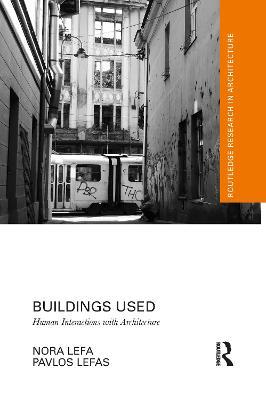 Buildings Used: Human Interactions with Architecture - Nora Lefa,Pavlos Lefas - cover