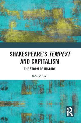 Shakespeare's Tempest and Capitalism: The Storm of History - Helen Scott - cover