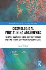 Cosmological Fine-Tuning Arguments: What (if Anything) Should We Infer from the Fine-Tuning of Our Universe for Life?