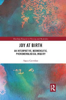 Joy at Birth: An Interpretive, Hermeneutic, Phenomenological Inquiry - Susan Crowther - cover