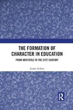 The Formation of Character in Education: From Aristotle to the 21st Century