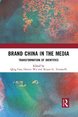 Brand China in the Media: Transformation of Identities - cover