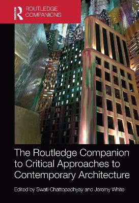 The Routledge Companion to Critical Approaches to Contemporary Architecture - cover