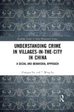 Understanding Crime in Villages-in-the-City in China: A Social and Behavioral Approach