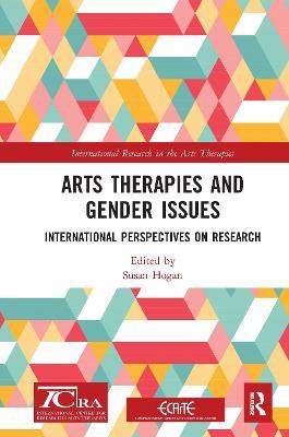 Arts Therapies and Gender Issues: International Perspectives on Research - cover