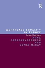 Workplace Equality in Europe: The Role of Trade Unions