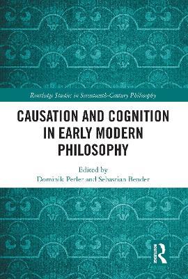 Causation and Cognition in Early Modern Philosophy - cover