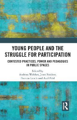 Young People and the Struggle for Participation: Contested Practices, Power and Pedagogies in Public Spaces - cover