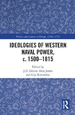 Ideologies of Western Naval Power, c. 1500-1815 - cover