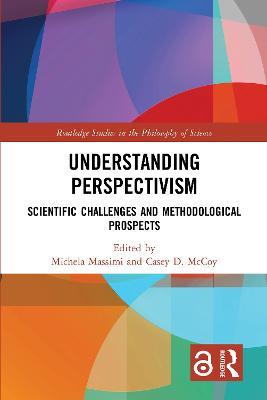 Understanding Perspectivism: Scientific Challenges and Methodological Prospects - cover