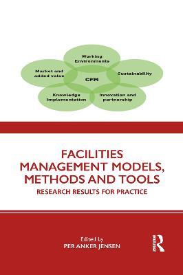 Facilities Management Models, Methods and Tools: Research Results for Practice - cover