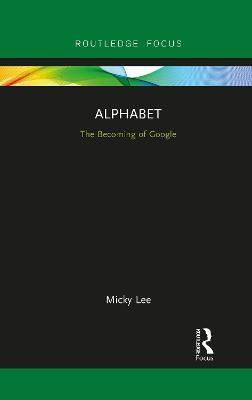 Alphabet: The Becoming of Google - Micky Lee - cover