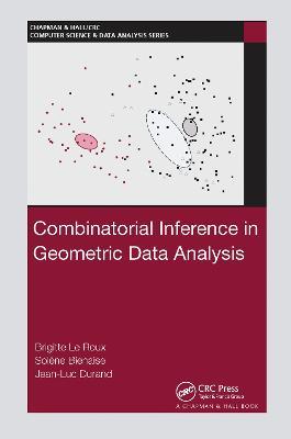 Combinatorial Inference in Geometric Data Analysis - Brigitte Le Roux,Solène Bienaise,Jean-Luc Durand - cover