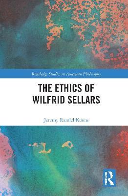 The Ethics of Wilfrid Sellars - Jeremy Randel Koons - cover