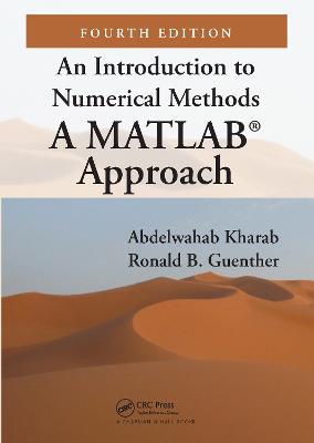 An Introduction to Numerical Methods: A MATLAB (R) Approach, Fourth Edition - Abdelwahab Kharab,Ronald Guenther - cover