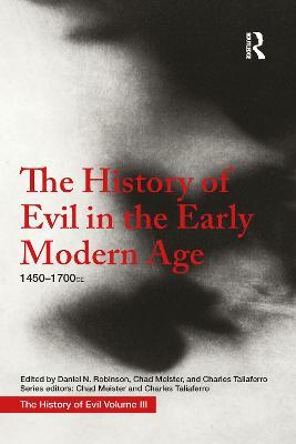 The History of Evil in the Early Modern Age: 1450–1700 CE - Daniel Robinson - cover