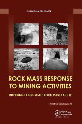 Rock Mass Response to Mining Activities: Inferring Large-Scale Rock Mass Failure - Tadeusz Szwedzicki - cover