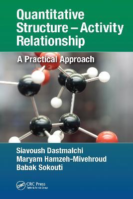 Quantitative Structure – Activity Relationship: A Practical Approach - Siavoush Dastmalchi,Maryam Hamzeh-Mivehroud,Babak Sokouti - cover