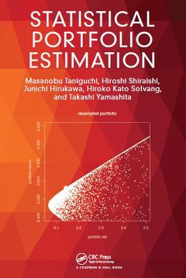 Statistical Portfolio Estimation - Masanobu Taniguchi,Hiroshi Shiraishi,Junichi Hirukawa - cover