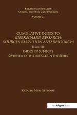 Volume 21, Tome III: Cumulative Index: Index of Subjects, Overview of the Articles in the Series