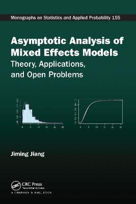 Asymptotic Analysis of Mixed Effects Models: Theory, Applications, and Open Problems - Jiming Jiang - cover