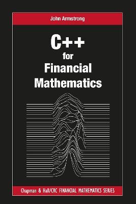 C++ for Financial Mathematics - John Armstrong - cover