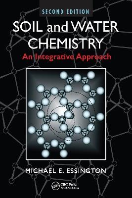 Soil and Water Chemistry: An Integrative Approach, Second Edition - Michael E. Essington - cover