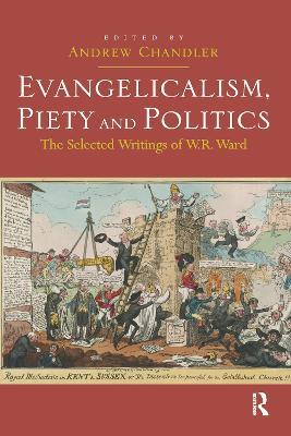 Evangelicalism, Piety and Politics: The Selected Writings of W.R. Ward - cover