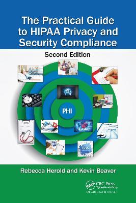 The Practical Guide to HIPAA Privacy and Security Compliance - Rebecca Herold,Kevin Beaver - cover