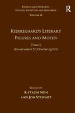 Volume 16, Tome I: Kierkegaard's Literary Figures and Motifs: Agamemnon to Guadalquivir