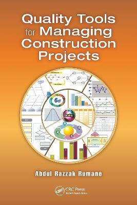 Quality Tools for Managing Construction Projects - Abdul Razzak Rumane - cover