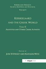 Volume 2, Tome II: Kierkegaard and the Greek World - Aristotle and Other Greek Authors