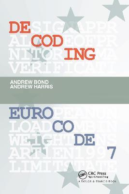 Decoding Eurocode 7 - Andrew Bond,Andrew Harris - cover
