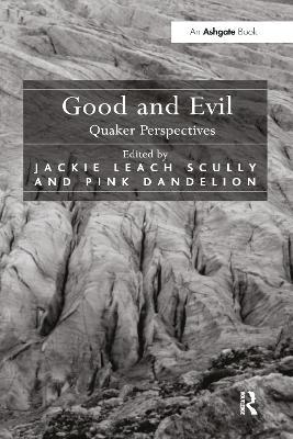 Good and Evil: Quaker Perspectives - Jackie Leach Scully - cover