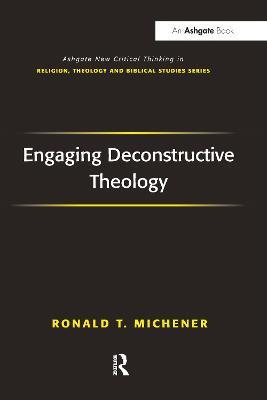 Engaging Deconstructive Theology - Ronald T. Michener - cover