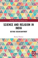 Science and Religion in India: Beyond Disenchantment