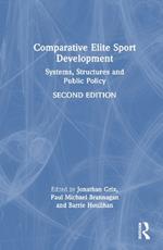 Comparative Elite Sport Development: Systems, Structures and Public Policy