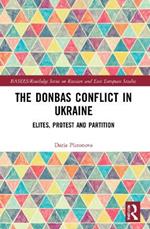 The Donbas Conflict in Ukraine: Elites, Protest, and Partition