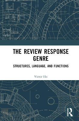 The Review Response Genre: Structures, Language, and Functions - Victor Ho - cover