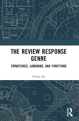 The Review Response Genre: Structures, Language, and Functions - Victor Ho - cover