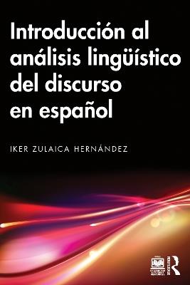 Introducción al análisis lingüístico del discurso en español - Iker Zulaica Hernández - cover