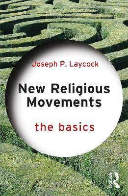 New Religious Movements: The Basics - Joseph Laycock - cover