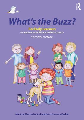 What's the Buzz? For Early Learners: A Complete Social Skills Foundation Course - Mark Le Messurier,Madhavi Nawana Parker - cover