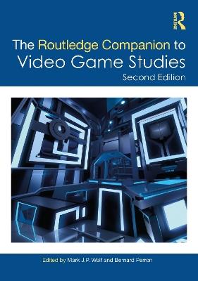 The Routledge Companion to Video Game Studies - cover