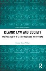 Islamic Law and Society: The Practice Of Ifta’ And Religious Institutions