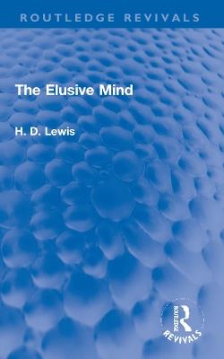 The Elusive Mind - H. D. Lewis - cover