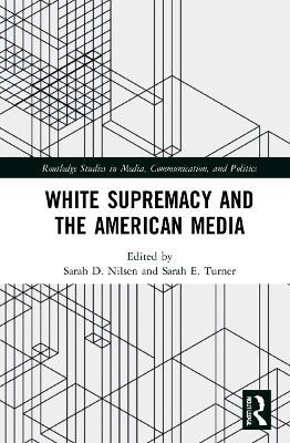 White Supremacy and the American Media - cover