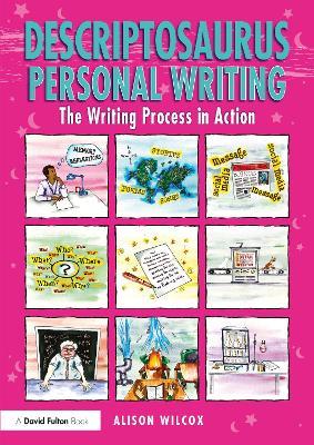 Descriptosaurus Personal Writing: The Writing Process in Action - Alison Wilcox - cover