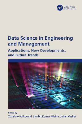 Data Science in Engineering and Management: Applications, New Developments, and Future Trends - cover