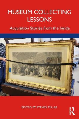 Museum Collecting Lessons: Acquisition Stories from the Inside - cover
